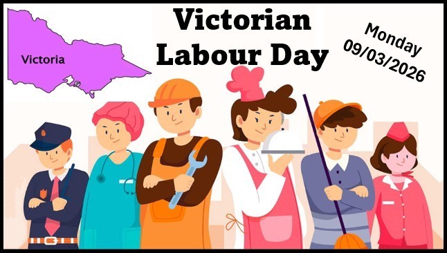 VICTORIA LABOUR DAY AND CANBERRA DAY PUBLIC HOLIDAY